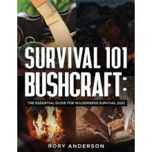 Survival 101 Bushcraft by Rory Anderson Paperback Book