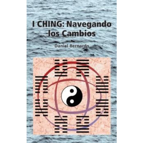 I Ching by Daniel Bernardo Hardcover Book