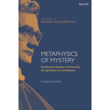 Metaphysics of Mystery by Jong Dr Marijn de Catholic University of Leu