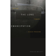 The Long Emancipation by Rinaldo Walcott Hardcover Book