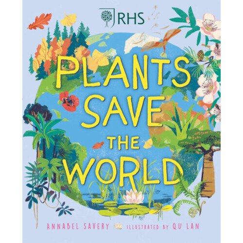Plants Save the World by Annabel Savery Paperback Book