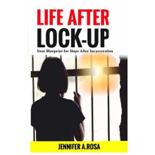 Life after LockUp by Jennifer A Rosa Paperback Book