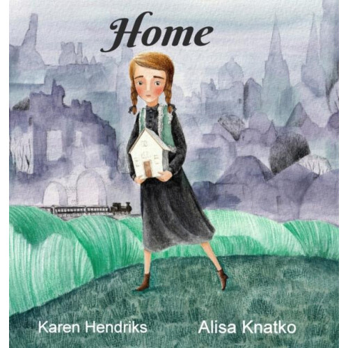 Home by Karen Hendriks Hardcover Book