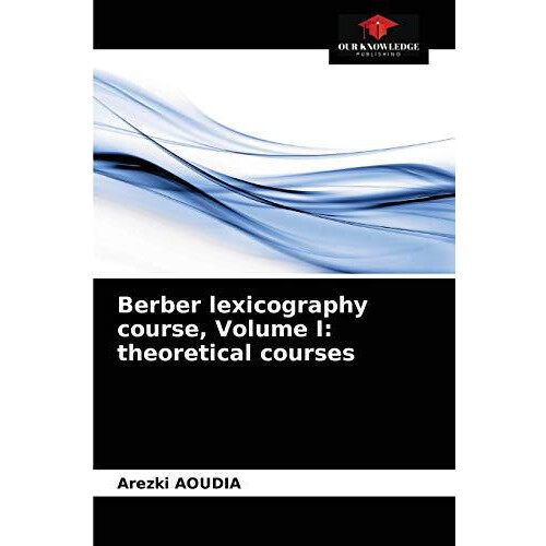 Berber lexicography course Volume I by Arezki Aoudia Paperback Book