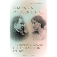 Shaping a Modern Ethics by Bennett Professor Benjamin University of Vi