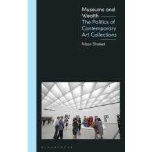 Museums and Wealth by Shaked Nizan California State University USA Pap