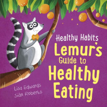 Healthy Habits Lemurs Guide to Healthy Eating by Lisa Edwards Paperbac