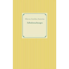 Selbstbetrachtungen by Marcus Aurelius Antonius Paperback Book
