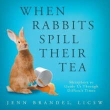 When Rabbits Spill Their Tea by Jenn Brandel Paperback Book