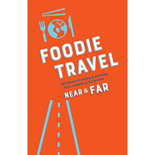 Foodie Travel Near amp Far by C R Luteran Paperback Book