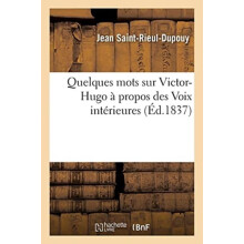 Quelques Mots Sur VictorHugo A Propos Des Voix Interieures by SaintRie