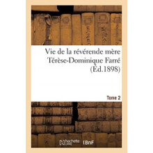 Vie de la Reverende Mere TereseDominique Farre Fondatrice Et Premiere