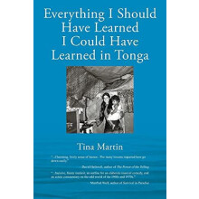 Everything I Should Have Learned I Could Have Learned in Tonga by Tina
