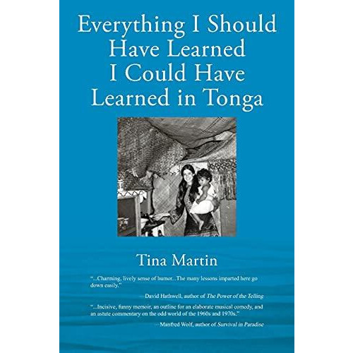 Everything I Should Have Learned I Could Have Learned in Tonga by Tina