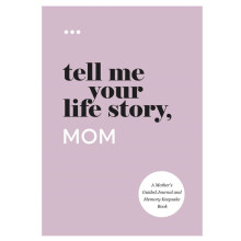 Tell Me Your Life Story, Mom: A 'S Guided Journal and Memory Keepsake Book (Tell Me Your Life Story)