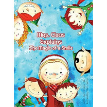 Mrs. Claus Explains the Magic Power of a Smile by Dr Dianne Bell Hardc