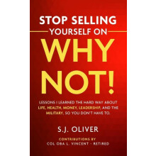 Stop Selling Yourself on Why Not by S J Oliver Paperback Book