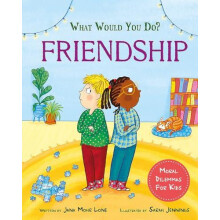 What would you do Friendship by Jana Mohr Lone Hardcover Book