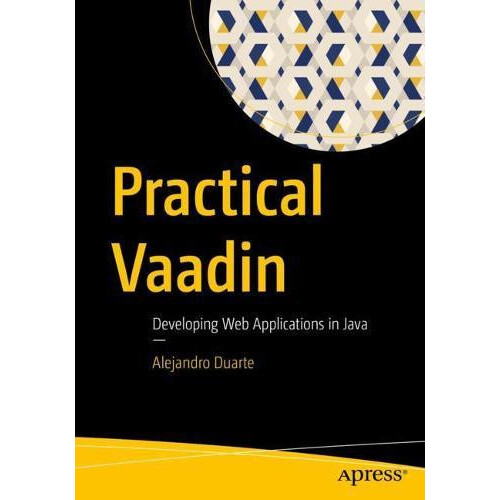 Practical Vaadin by Alejandro Duarte Paperback Book