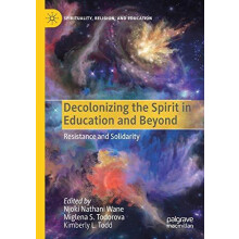 Decolonizing the Spirit in Education and Beyond Paperback Book