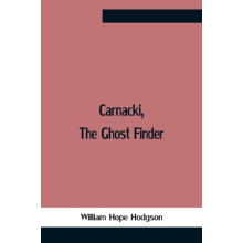 Carnacki The Ghost Finder by William Hope Hodgson Paperback Book