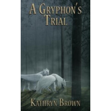 A Gryphons Trial by Kathryn Brown Paperback Book