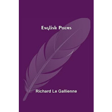 English Poems by Richard Le Gallienne Paperback Book