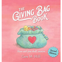 The Giving Bag Book Second Edition by Cara M Hill Hardcover Book