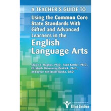 A Teachers Guide to Using the Common Core State Standards With Gifted