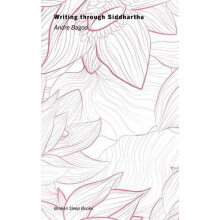 Writing through Siddhartha by Andre Bagoo Paperback Book