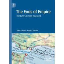 The Ends of Empire by Robert Aldrich Paperback Book
