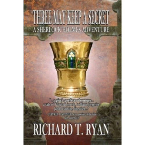 Three May Keep A Secret A Sherlock Holmes Adventure by Richard T Ryan