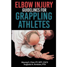 Elbow Injury Guidelines for Grappling Athletes by Pta Augusto a Arnese