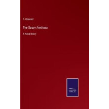 The Saucy Arethusa by F Chamier Hardcover Book