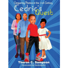 Cedrics Quest Conquering Phonics in 21st Century by Theron Sampson Har