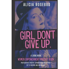 Girl Dont Give Up by Alicia Rosebud Paperback Book