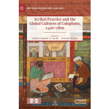 Scribal Practice and the Global Cultures of Colophons 14001800 Hardcov