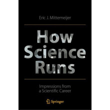 How Science Runs by Eric J. Mittemeijer Hardcover Book