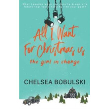 All I Want For Christmas is the Girl in Charge by Chelsea Bobulski Pap