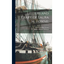 Letters and Diary of Laura M. Towne by Rupert Sargent 18781952 Holland