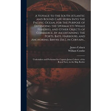 A Voyage to the South Atlantic and Round Cape Horn Into the Pacific Oc