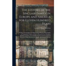 The History of the Sinclair Family in Europe and America for Eleven Hu