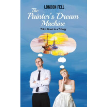 The Painters Dream Machine by London Fell Paperback Book