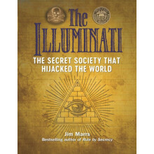 The Illuminati The Secret Society That Hijacked The World by Jim Marrs