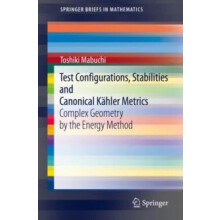 Test Configurations Stabilities and Canonical Kahler Metrics by Toshik