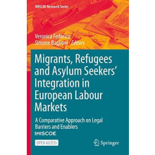 Migrants Refugees and Asylum Seekers Integration in European Labour Ma