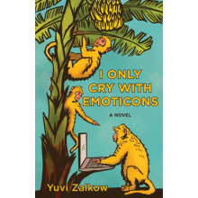 I Only Cry with Emoticons by Yuvi Zalkow Hardcover Book