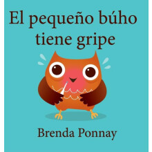 El pequeno buho tiene gripe by Brenda Ponnay Hardcover Book