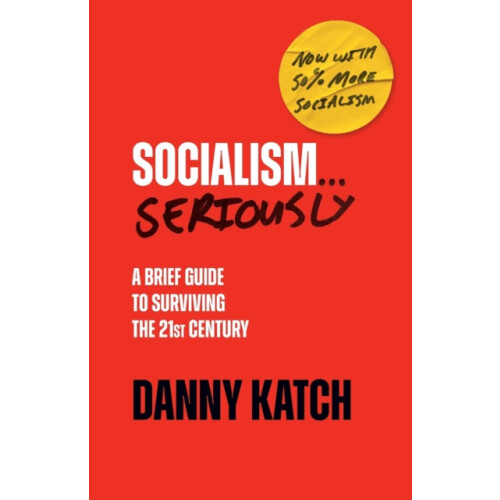Socialism . . . Seriously by Danny Katch Paperback Book