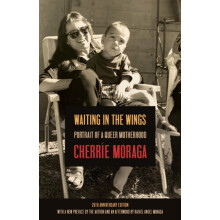 Waiting in the Wings by Cherre Moraga Paperback Book